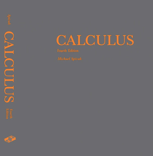 Front cover image for Calculus, 4th Edition by Michael Spivak, featuring a gray background and bold orange text, published by Publish or Perish, Inc.®