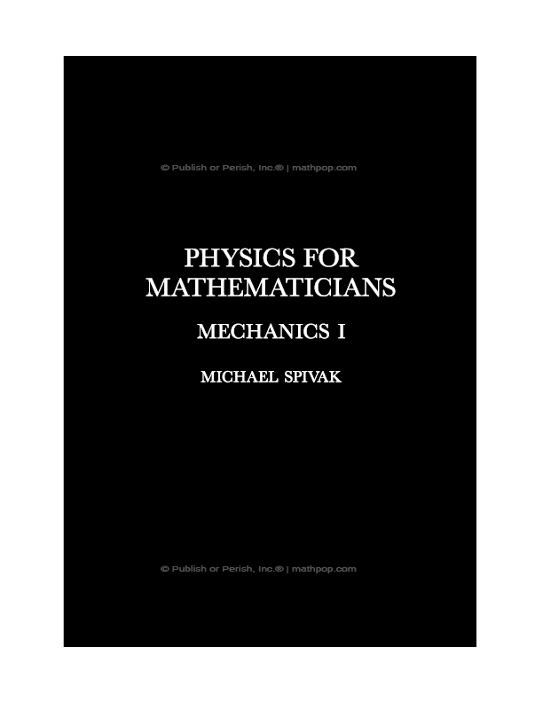 Watermarked hardcover book cover for Physics for Mathematicians, Mechanics I by Michael Spivak, published by Publish or Perish, Inc.®